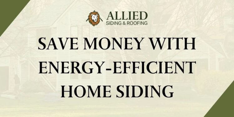 Energy-Efficient Siding for Your Home