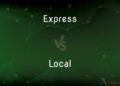 Express vs. Local — What’s the Difference?